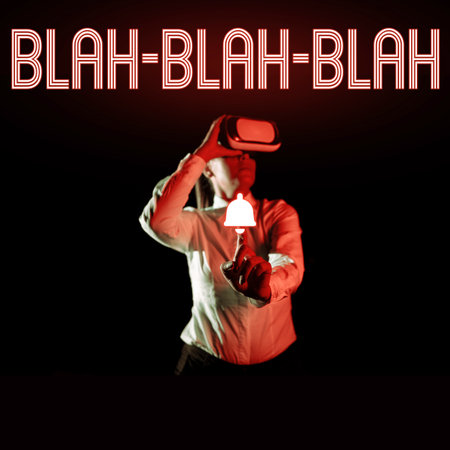 Sign displaying Blah Blah Blah. Concept meaning Talking too much false information gossips non-sense...