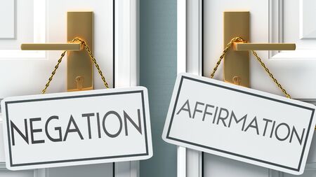 Negation and affirmation as a choice - pictured as words Negation, affirmation on doors to show that Negation and affirmation are opposite options while making decision, 3d illustrationの写真素材