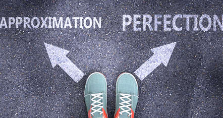 Approximation and perfection as different choices in life - pictured as words Approximation, perfection on a road to symbolize making decision and picking either one as an option, 3d illustrationの写真素材