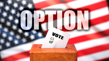 Option and voting in the USA, pictured as ballot box with American flag in the background and a phrase Option to symbolize that Option is related to the elections, 3d illustrationの写真素材