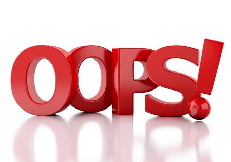 3d renderer illustration. Word oops. Problem concept. Isolated white background