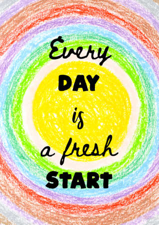 Abstract hand drawn colorful crayon background with inspirational quote. Every day is a fresh start.の写真素材