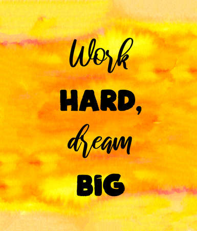 Abstract hand painted colorful watercolor background with inspirational quote. Work hard, dream bigの写真素材