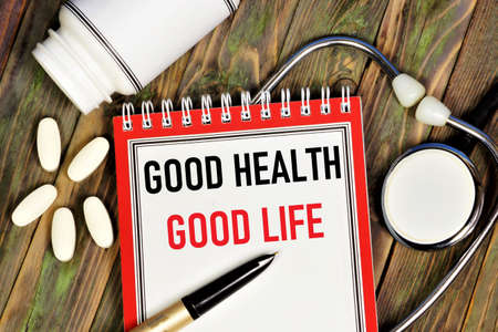 Good health, good life. Text label in the planning Notepad. Medical advice for a healthy lifestyle.の写真素材