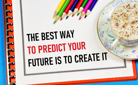 The best way to predict your future is to create it. A motivational metaphor in the planning folder.