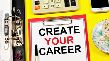 Create your career. Text label on the planning notebook. Implementation of long-term goals in the future, search for new opportunities, stable well-being.の写真素材