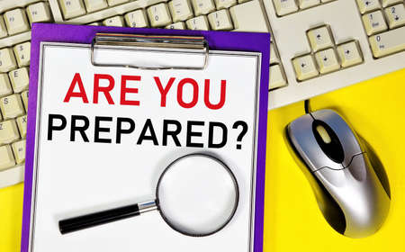 Are you prepared? The inscription in the folder on the computer keyboard. The mood for work or study, the desire to act productively.の写真素材
