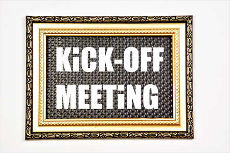 Kick off meeting. The inscription in the information plate. A list of topical issues discussed at the meeting or conference.の写真素材
