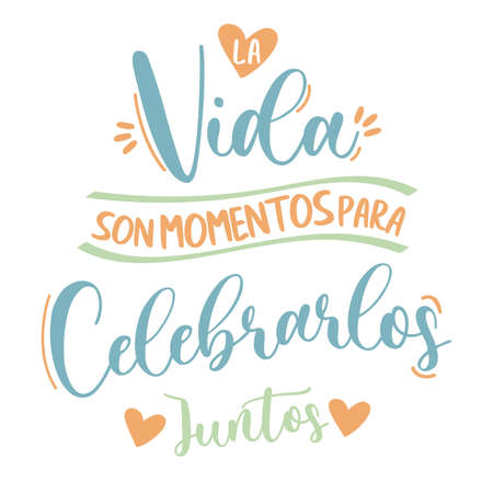 Life is moments, to celebrate them together, Spanish lettering, Wedding, love, loversのイラスト素材