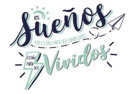 "Dreams are not to be lived, they are to be fulfilled" which means "Dreams are not to be lived, they are to be fulfilled" Spanish lettering, dream, dreamのイラスト素材
