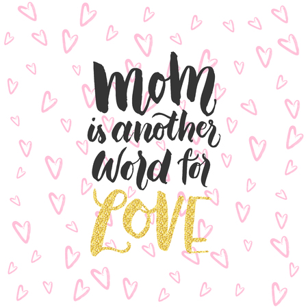 Hand drawn lettering design card with quote - Mom is another word for love. Pink hearts on white background and gold glittering word. Vector calligraphy for greeting card, poster for Mother's Day.のイラスト素材