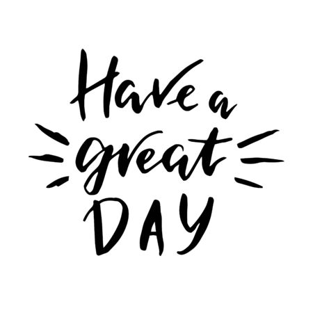 Have a great day.Inspirational quote.Hand drawn poster with hand lettering.のイラスト素材