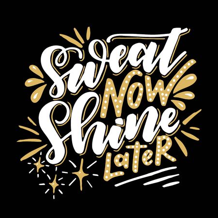 Sweat now shine later.Inspirational quote.Hand drawn illustration with hand lettering.のイラスト素材