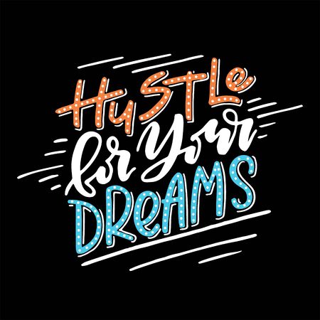 Hustle for your dreams.Inspirational quote.Hand drawn illustration with hand lettering.のイラスト素材
