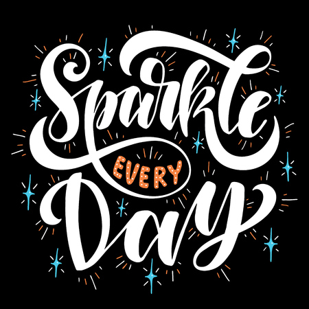 Sparkle every day.Inspirational quote.Hand drawn illustration with hand lettering.のイラスト素材