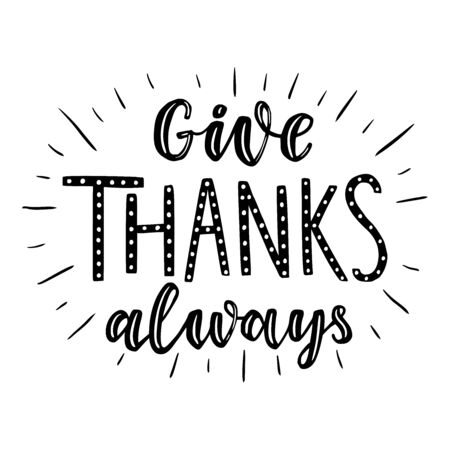 Give thanks always. Hand drawn illustration with hand lettering.のイラスト素材