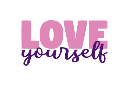 Love yourself quote. Cute calligraphy text on white background. Pink and purple love yourself inscription. Feminist greeting card with text. Trendy design print, pin label, badges, sticker, posterのイラスト素材
