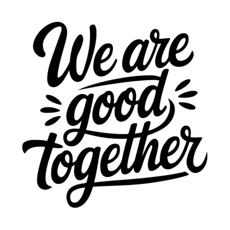 We good together text typography vector art, motivational quote, inspirational text, positive text vectorのイラスト素材