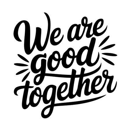 We good together text typography vector art, motivational quote, inspirational text, positive text vectorのイラスト素材