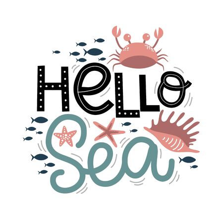 hello sea lettering, crab and fish, mollusks and starfish, vector illustration hand drawingのイラスト素材