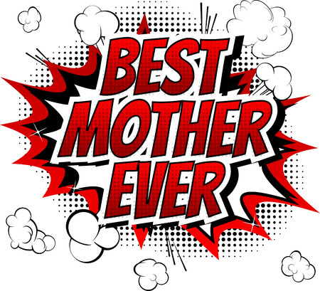 Best mother ever - Comic book style word isolated on white background.のイラスト素材