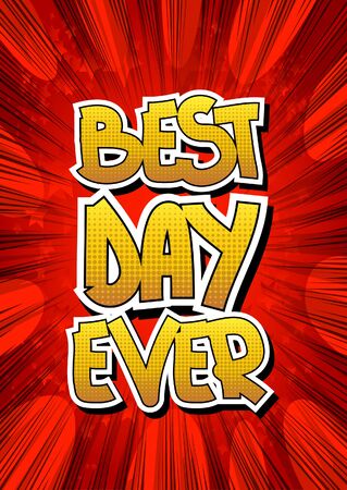 Best day ever - Comic book style word on comic book abstract background.のイラスト素材
