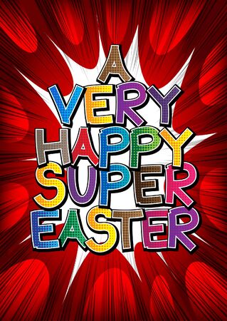 A Very Happy Super Easter - Comic book style word on comic book abstract background.のイラスト素材