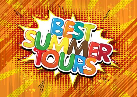 Best summer tours - Comic book style word on comic book abstract background.