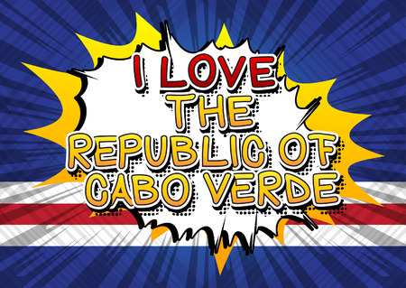 I Love The Republic of Cabo Verde - Comic book style text.のイラスト素材