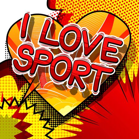 I Love Sport - Comic book style word on abstract background.のイラスト素材