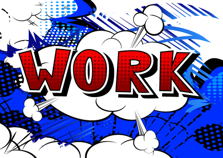 Work - Comic book style phrase on abstract background.のイラスト素材