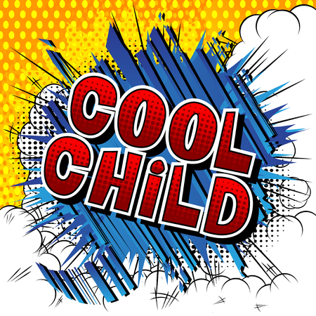 Cool Child - Comic book style word on abstract background.のイラスト素材