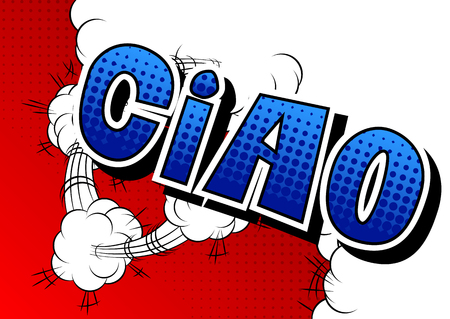 Ciao (hello and bye in Italian) - Vector illustrated comic book style phrase.のイラスト素材