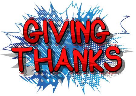Giving Thanks - Vector illustrated comic book style phrase.のイラスト素材