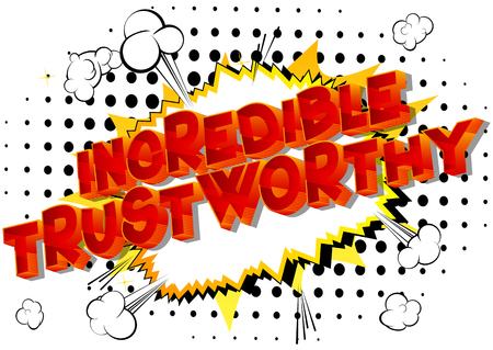 Incredible Trustworthy - Vector illustrated comic book style phrase.のイラスト素材