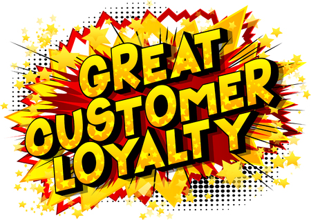 Great Customer Loyalty - Vector illustrated comic book style phrase.のイラスト素材