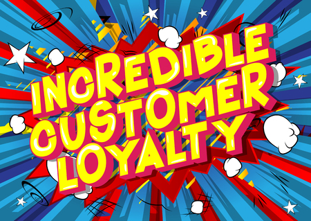 Incredible Customer Loyalty - Vector illustrated comic book style phrase.のイラスト素材