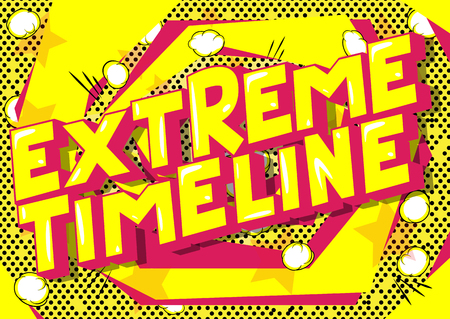 Extreme Timeline - Vector illustrated comic book style phrase on abstract background.のイラスト素材