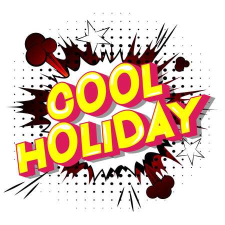 Cool Holiday - Vector illustrated comic book style phrase on abstract background.のイラスト素材