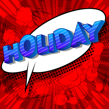 Holiday - Vector illustrated comic book style phrase on abstract background.のイラスト素材