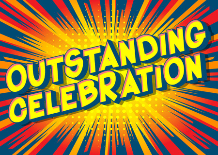 Outstanding Celebration - Vector illustrated comic book style phrase on abstract background.のイラスト素材