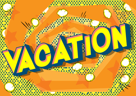 Vacation - Vector illustrated comic book style phrase on abstract background.のイラスト素材