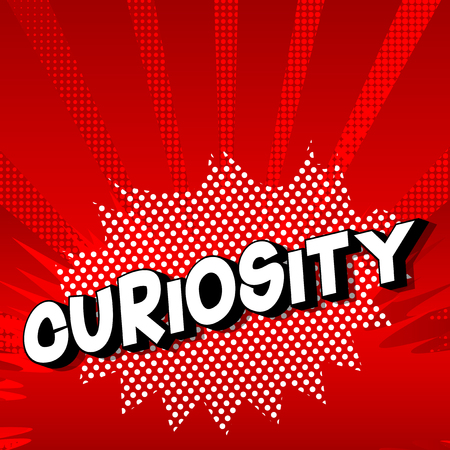 Curiosity - Vector illustrated comic book style phrase on abstract background.のイラスト素材