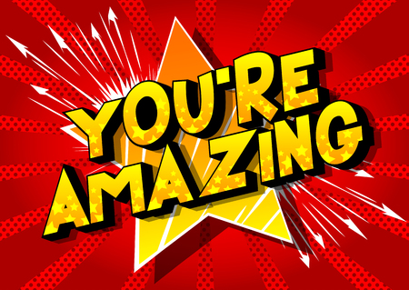 You're Amazing - Vector illustrated comic book style phrase on abstract background.のイラスト素材