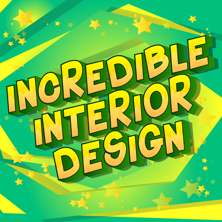 Incredible Interior Design - Vector illustrated comic book style phrase on abstract background.のイラスト素材