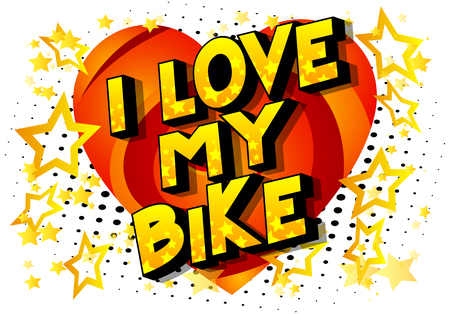 I Love My Bike - Vector illustrated comic book style phrase on abstract background.のイラスト素材