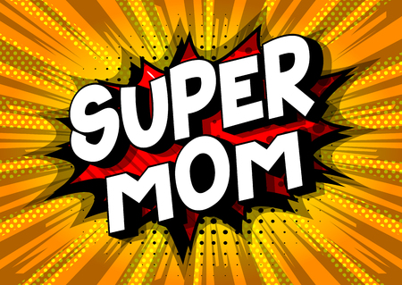 Super Mom - Vector illustrated comic book style phrase on abstract background.のイラスト素材