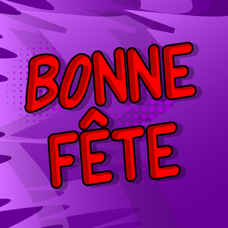 Bonne Fete (Have a good celebration in Franch and Happy Birthday in Canada) Vector comic book words.のイラスト素材