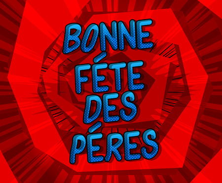 Bonne Fete Des Peres (Father's Day in French) Vector illustrated comic book style phrase on abstract background.のイラスト素材
