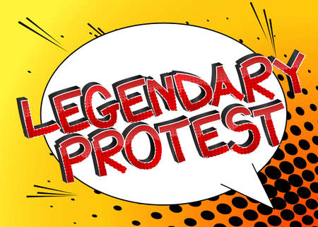 Legendary Protest Comic book style cartoon words on abstract comics background.